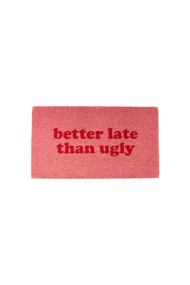 Better Late Than Ugly Pink Doormat - Image 4