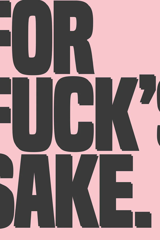 For Fuck's Sake Pink & Black Art Print - Unframed - Image 4