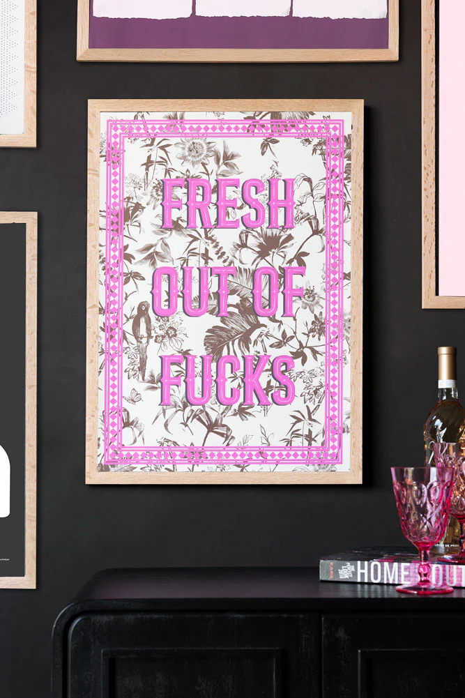 Fresh Out Of Fucks A2 Art Print - Available in 4 Options - Image 10