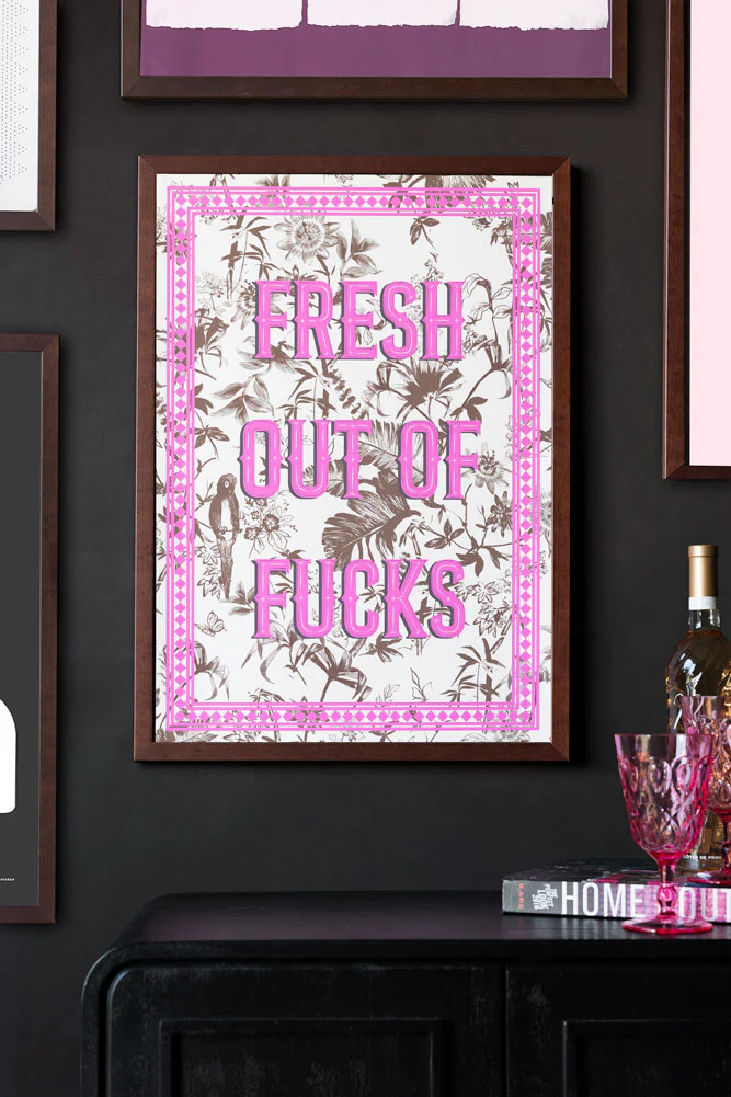 Fresh Out Of Fucks A2 Art Print - Available in 4 Options - Image 11