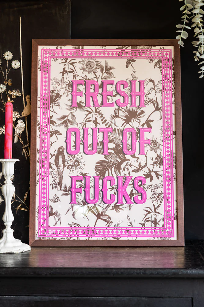 Fresh Out Of Fucks A2 Art Print - Available in 4 Options - Image 4