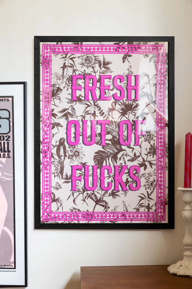 Fresh Out Of Fucks A2 Art Print - Available in 4 Options - Image 6