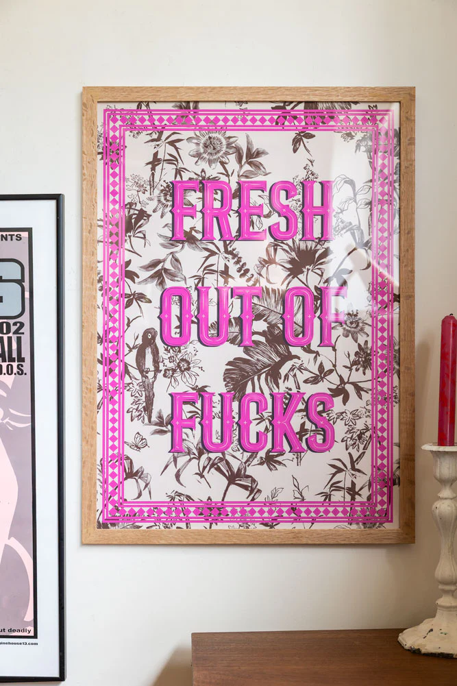 Fresh Out Of Fucks A2 Art Print - Available in 4 Options - Image 7