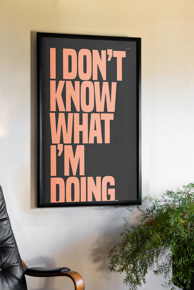 I Don't Know What I'm Doing Art Print - Unframed - Image 2