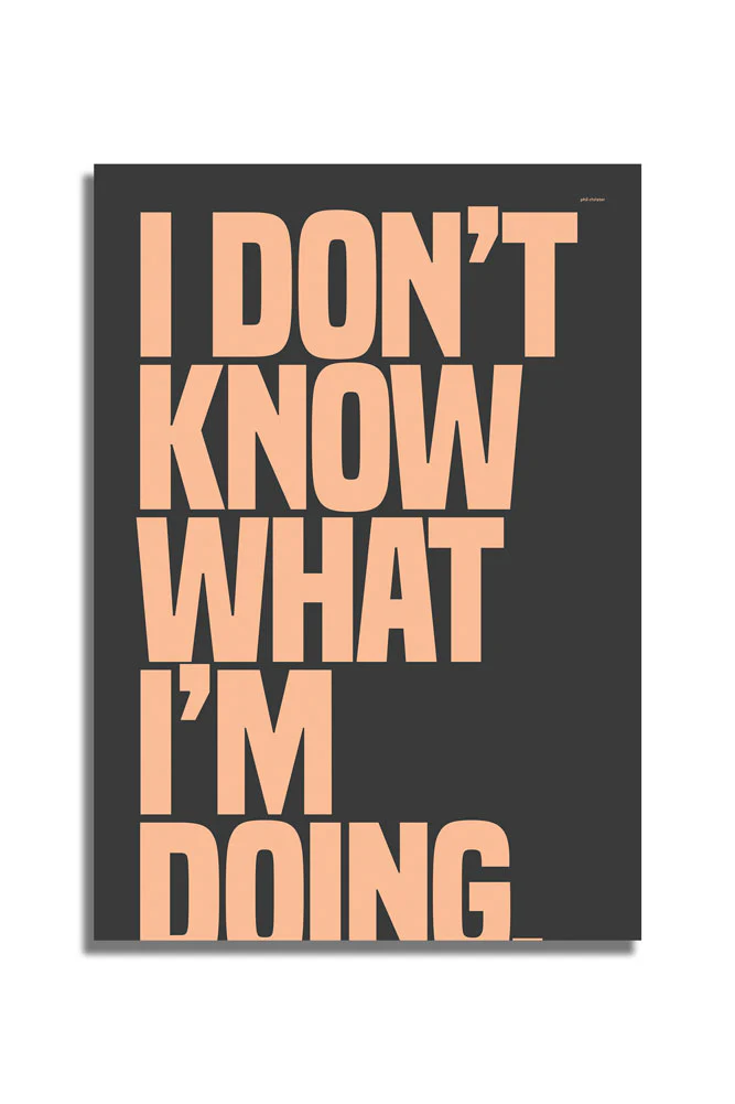 I Don't Know What I'm Doing Art Print - Unframed - Image 3