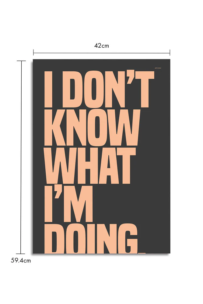 I Don't Know What I'm Doing Art Print - Unframed - Image 5